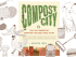 Compost City Practical Composting Know How for Small Space Living. Here is a peek at the cute illustrations inside, including compost bins, earthworms and helpful composting tools!